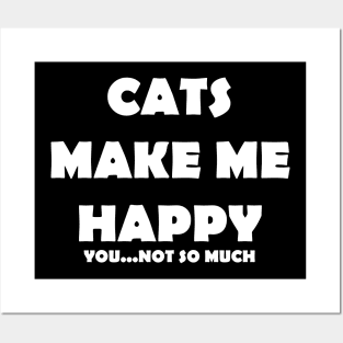 CATS MAKE ME HAPPY Posters and Art